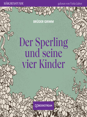 cover image of Der Sperling und seine vier Kinder--Märchenstunde, Folge 81